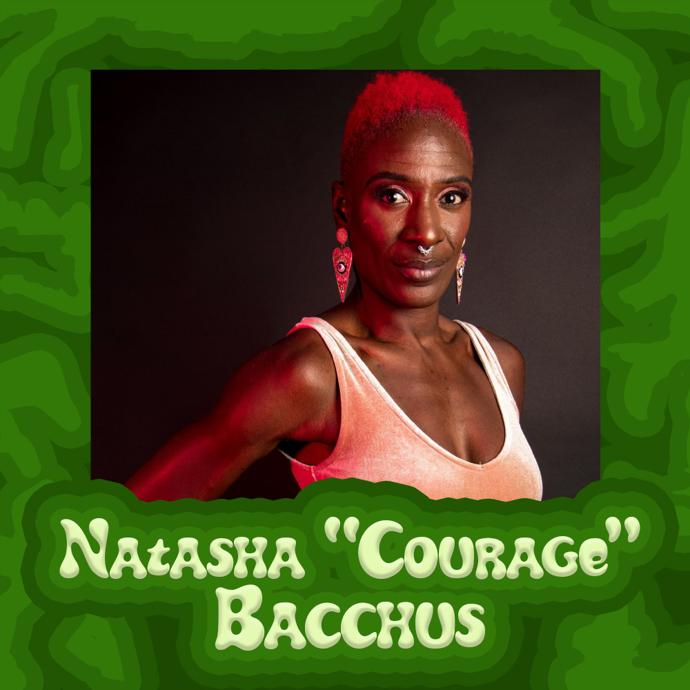 Natasha “Courage” Bacchus is Tkaronto-Guyanese Black Deaf Female Queer, with red-dyed short hair, heart-shaped earrings, colourful beads, and velvet beige dress. Her picture is surrounded by a border of darker greens and her name in light green bubbly letters.<br />
